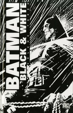 Batman Black and White, Vol. 3 by Jason Pearson, Dwayne McDuffie, John Bolton, Mike Mignola, Jill Thompson, Mark Chiarello, Alan Davis, Darwyn Cooke, Ed Brubaker, Whilce Portacio