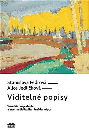 Viditelné popisy by Alice Jedličková, Stanislava Fedrová