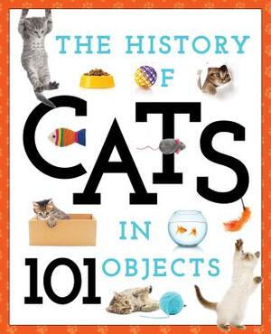 The History of Cats in 101 Objects by Media Lab Books