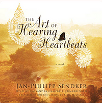 The Art of Hearing Heartbeats by Jan-Philipp Sendker