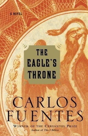The Eagle's Throne by Carlos Fuentes, Kristina Cordero