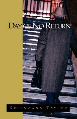 Day of No Return by Kressmann Taylor, Kathrine Kressmann Taylor