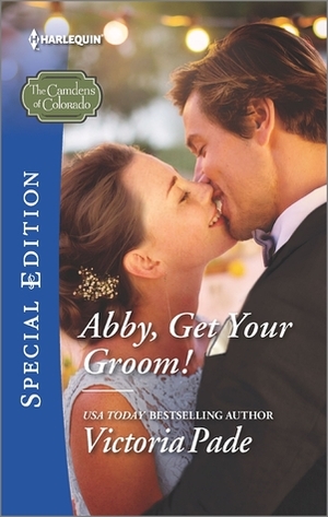 Abby, Get Your Groom! by Victoria Pade