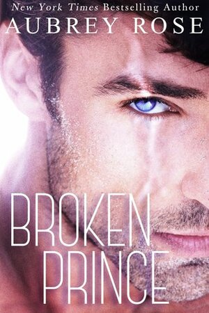 Broken Prince by Aubrey Rose