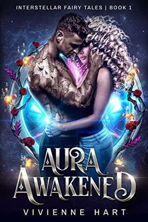 Aura Awakened: Interstellar Fairy Tales Book 1 by Vivienne Hart