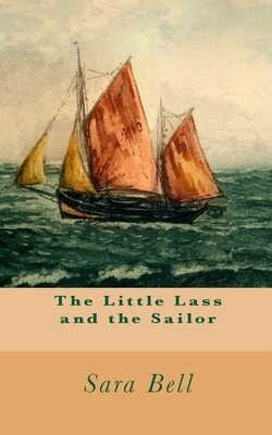 The Little Lass and the Sailor by Sara Bell