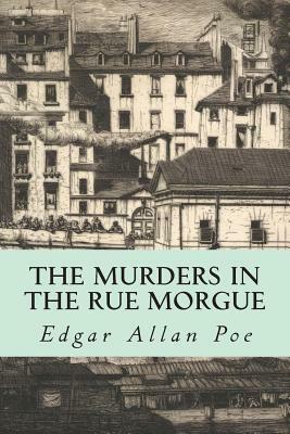 The Murders in the Rue Morgue by Edgar Allan Poe