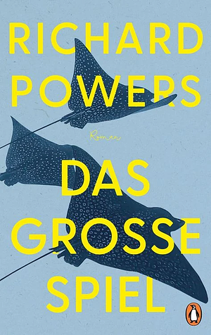 Das große Spiel by Richard Powers