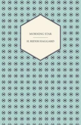 Morning Star by H. Rider Haggard