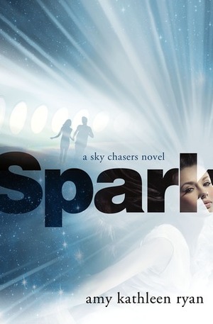 Spark: The Skychasers Trilogy 2 by Amy Kathleen Ryan