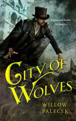 City of Wolves by Willow Palecek