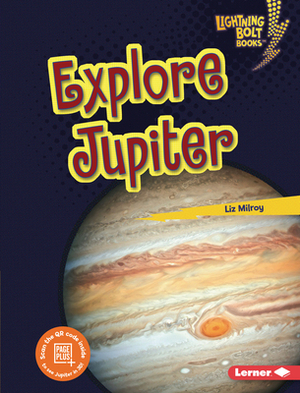 Explore Jupiter by Liz Milroy