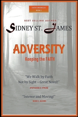 Adversity - Keeping the Faith by Sidney St James