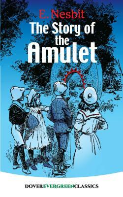 The Story of the Amulet by E. Nesbit