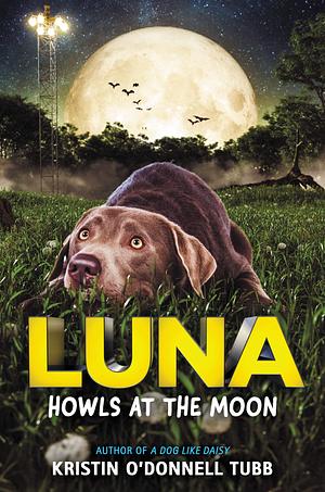 Luna Howls at the Moon by Kristin O'Donnell Tubb