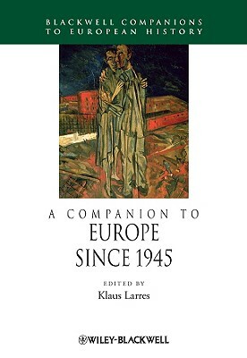 A Companion to Europe Since 1945 by 