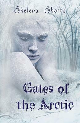 Gates of the Arctic by Shelena Shorts