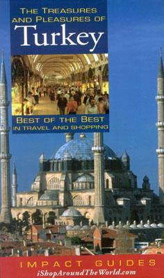 The Treasures and Pleasures of Turkey: Best of the Best in Travel and Shopping by Caryl Rae Krannich, Ronald L. Krannich, Ron Krannich