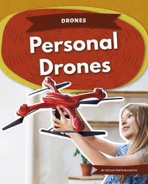 Personal Drones by Cecilia Pinto McCarthy