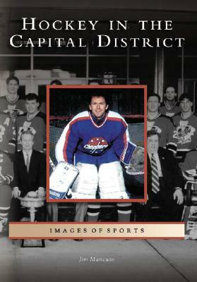 Hockey in the Capital District by Jim Mancuso