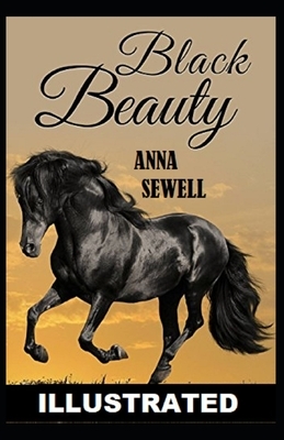 Black Beauty Illustrated by Anna Sewell