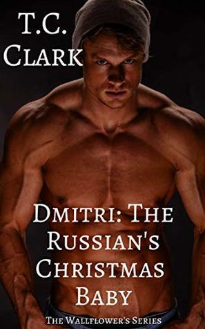 Dmitri: The Russian's Christmas Baby (BWWM) by T.C. Clark