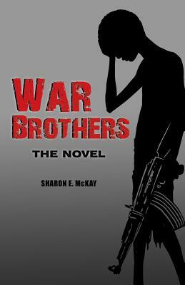 War Brothers by Sharon E. McKay