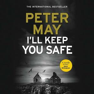 I'll Keep You Safe by Peter May