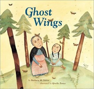 Ghost Wings by Giselle Potter, Barbara M. Joosse