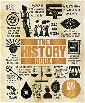 The History Book: Big Ideas Simply Explained by R.G. Grant