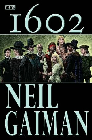 Marvel 1602 by Neil Gaiman