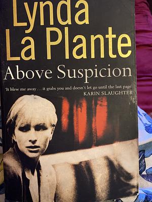 Above Suspicion by Lynda La Plante