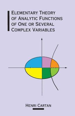 Elementary Theory of Analytic Functions of One or Several Complex Variables by Henri Cartan, Mathematics