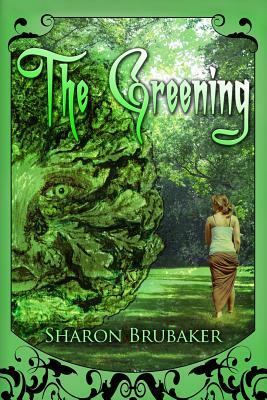 The Greening: Book 1 of the Green Man series by Sharon Brubaker