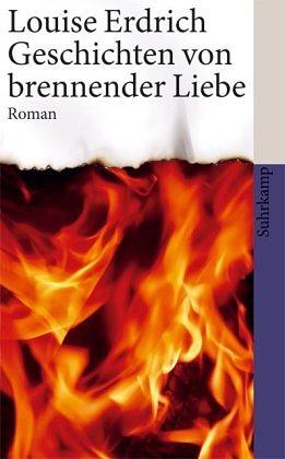 Geschichten von brennender Liebe by Louise Erdrich