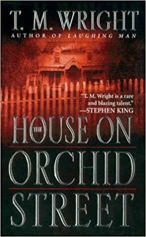 The House on Orchid Street by T.M. Wright