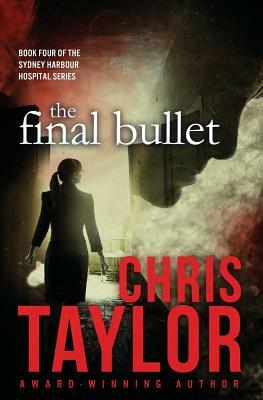 The Final Bullet by Chris Taylor