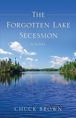 The Forgotten Lake Secession by Chuck Brown