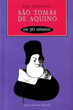 São Tomás de Aquino em 90 minutos by Marcus Penchel, Paul Strathern