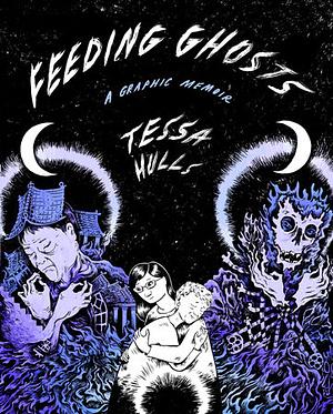 Feeding Ghosts by Tessa Hulls