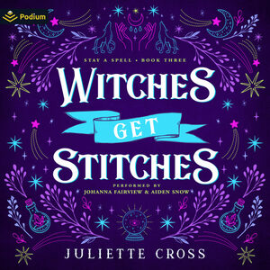 Witches Get Stitches by Juliette Cross