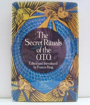 The Secret Rituals of the O.T.O by Francis X. King, Theodor Reuss, Aleister Crowley