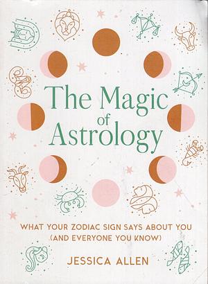 The Magic of Astrology by Jessica Allen