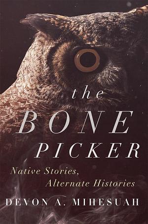 The Bone Picker by Devon A. Mihesuah