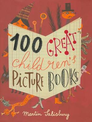 100 Great Children's Picturebooks by Martin Salisbury