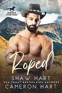Roped by Shaw Hart, Cameron Hart