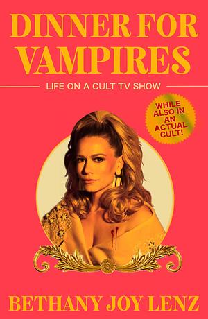 Dinner for Vampires by Bethany Joy Lenz