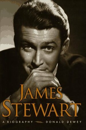 James Stewart a Biography by Donald Dewey