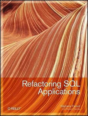 Refactoring SQL Applications by Stephane Faroult, Pascal L'Hermite