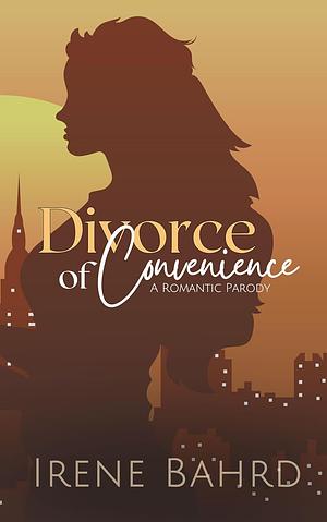 Divorce of Convenience by Irene Bahrd